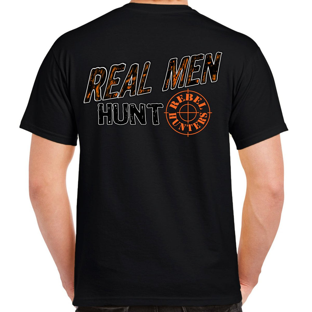 Rebel Hunters Real Men Hunt T-Shirt